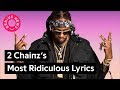 2 Chainz S Most Ridiculous Lyrics Genius News