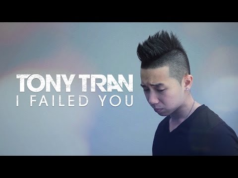 Tony Tran - I Failed You