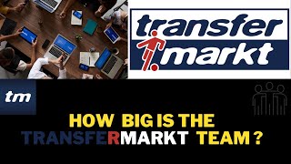 How Big Is The TransferMarkt Team