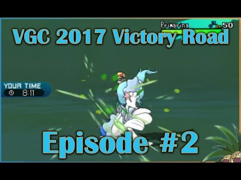 VGC 2017 Victory Road: Episode 2 - Poor Poor Primarina