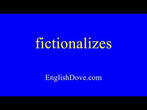 How to pronounce fictionalizes in American English