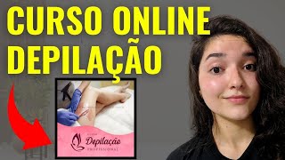 Curso Depilao Profissional Vale a Pena? Curso Depilao Profissional Funciona? Curso Online