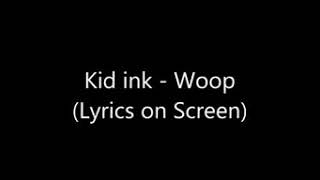 Kid ink ...Woop woop lyrics🔥