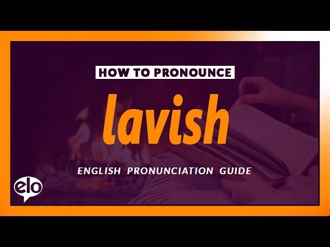 How To Pronounce Lavish  |  Definition and Pronunciation (Human Voice)