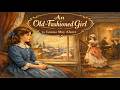 An Old Fashioned Girl By Louisa May Alcott Full Audiobook
