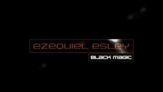 Ezequiel Esley - Black Magic EP (video promo)