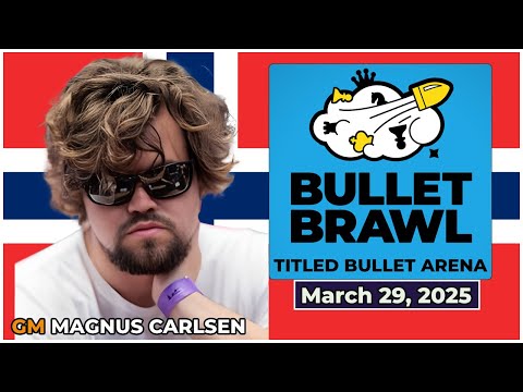 🔴 Magnus Carlsen | Bullet Brawl Arena | March 29, 2025 | chesscom