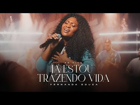 Já Estou Trazendo Vida - Fernanda Souza (Gospel)