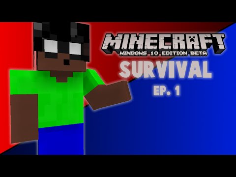 Minecraft: Windows 10 Edition Beta Survival Ep. 1