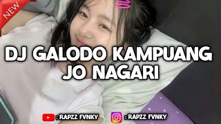 Download lagu DJ GALODO KAMPUANG JO NAGARI FULL REMIX VIRAL TIKTOK TERBARU!!!!!  mp3