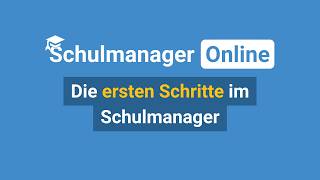 Die ersten Schritte im Schulmanager