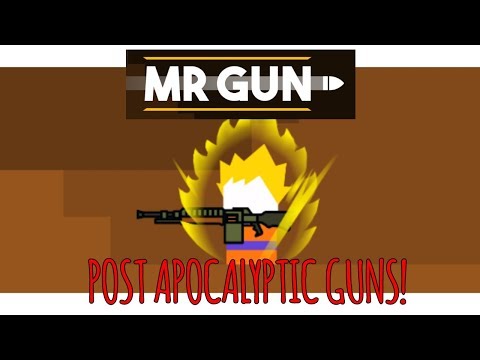MR. GUN! - All Post-Apocalyptic Guns! - Stats and Gameplay!
