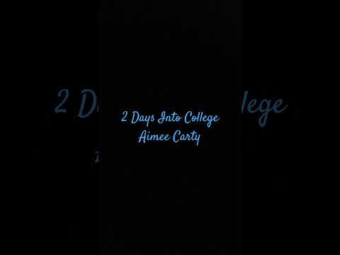 Part 3 | 2 Days Into College - Aimee Carty #2024trends #college #throwback