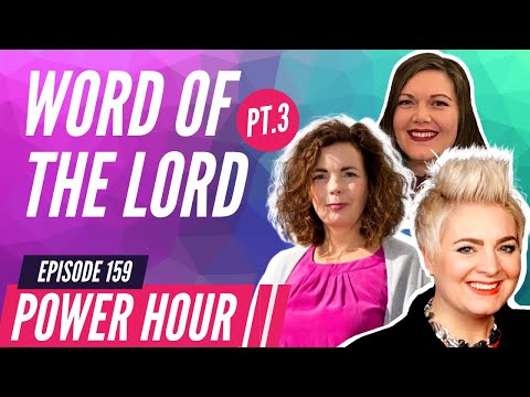 Word of the Lord Pt.3 | POWER HOUR Ep.159 with Emma Stark, Sarah-Jane and Katrina Chase