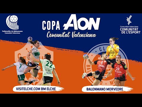 📺 COPA AON COMUNITAT VALENCIANA 2021| Visitelche BM Elche 🆚 Balonmano Morvedre