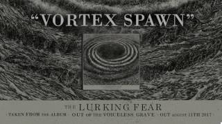 The Lurking Fear - Vortex Spawn video