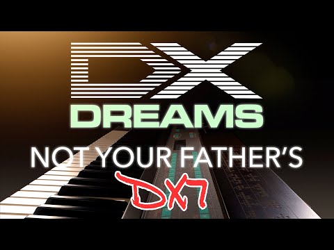 DX Dreams - Not Your Father's DX7 (Teaser)