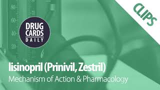Lisinopril Mechanism of Action & Pharmacology | Drug Cards Daily Clips