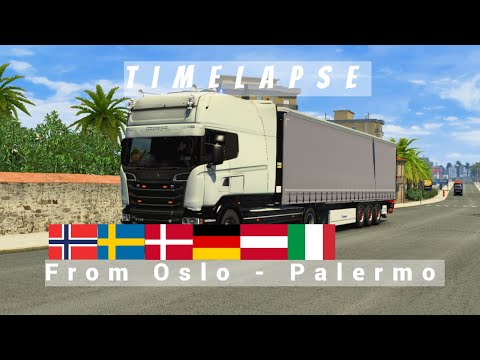 ETS 2 Timelapse - 3216KM From Oslo (Norway) To Palermo (Italy) [Scania R730 V8 LONGLINE]