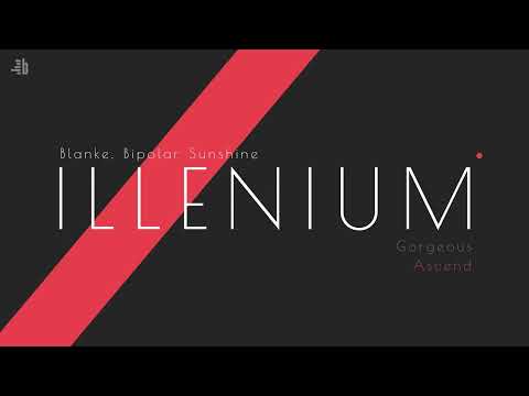 ILLENIUM, Blanke, Bipolar Sunshine - Gorgeous