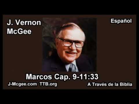 MARCOS 9-11:33 - ESTUDIANDO LA BIBLIA CON ( J Vernon Mcgee)