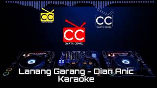 Download lagu LANANG GARANG KARAOKE DIAN ANIC #ciwatucennel mp3