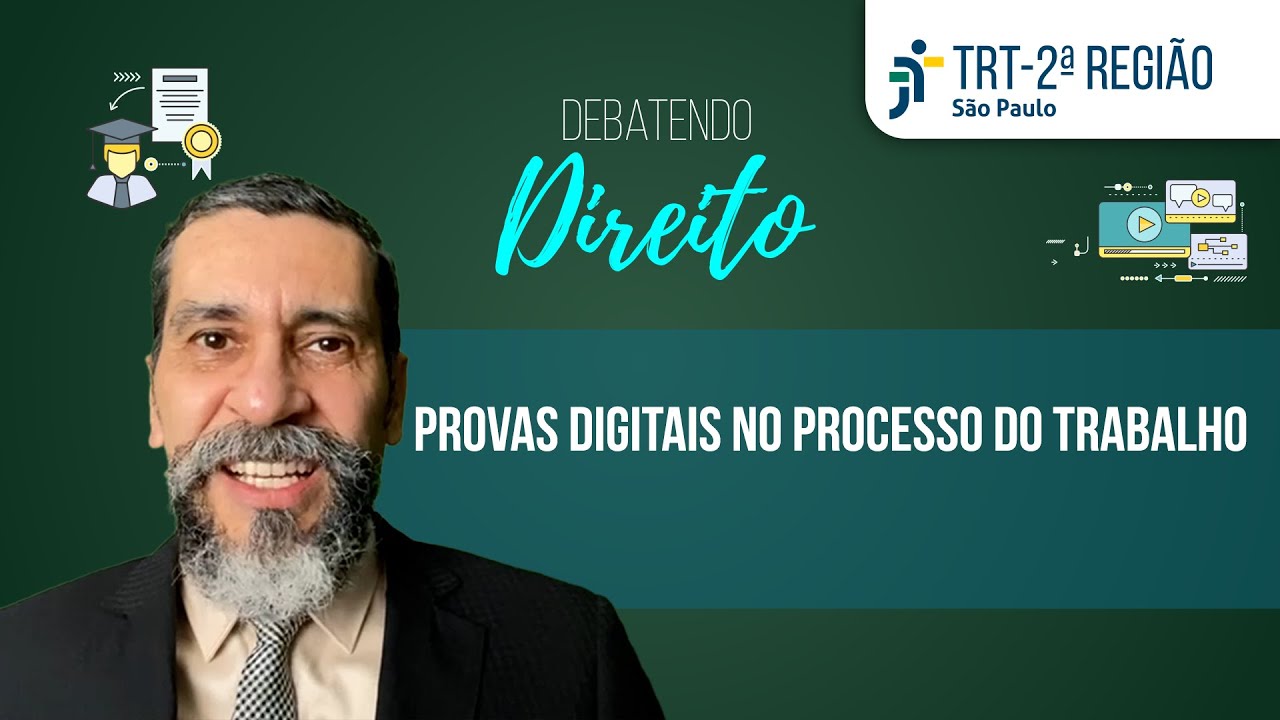 Provas digitais no processo do trabalho | Debatendo Direito