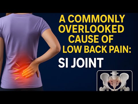 A Commonly Missed Cause of Low Back Pain (SI Joint Explained)