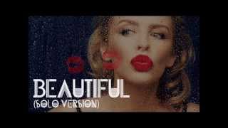 Kylie Minogue - Beautiful (Solo Version)