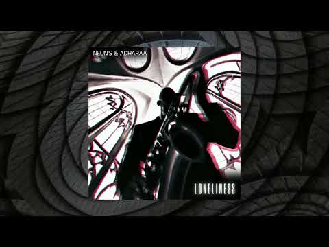 Neun's & Adharaa - Loneliness [Melodic Tekno]