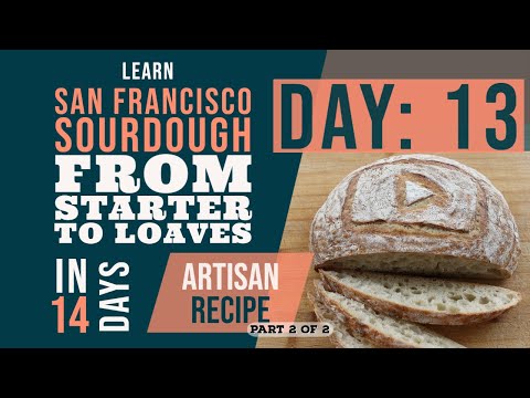 San Francisco Sourdough Bread Series:Day 13 - Advanced artisan recipe: Scoring & blistered crust