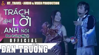 TRÁCH CHI LỜI ANH NÓI || ĐAN TRƯỜNG FT MỸ LỆ || LIVE CONCERT TRÁI TIM BÌNH YÊN 