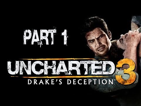 Uncharted 3 Drake's Deception: Walkthrough Part 1 [Chapter 1] Let's Play (PS3 Gameplay & Commentary)