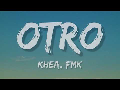 Otro – Khea, FMK (Letra\Lyrics)
