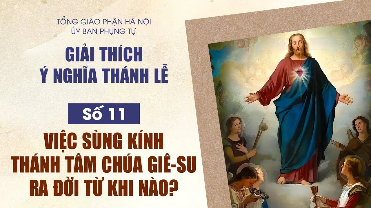 Số 11: Việc sùng kính Thánh Tâm Chúa Giêsu ra đời từ khi nào?