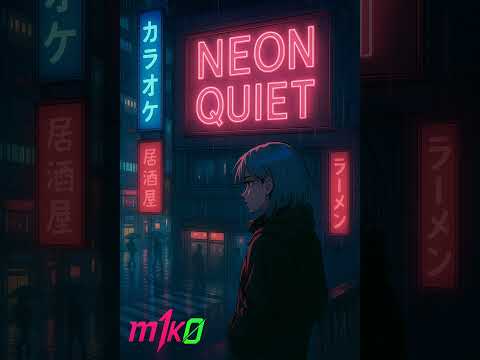 m1kO「Neon Quiet」