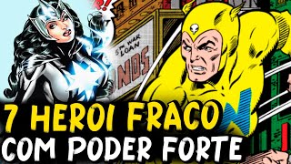 7 HEROIS FRACOS COM PODERES SUPER FORTE | Marvel e DC comics