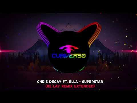 Chris Decay ft. Ella - Superstar (Re-Lay Remix Extended)
