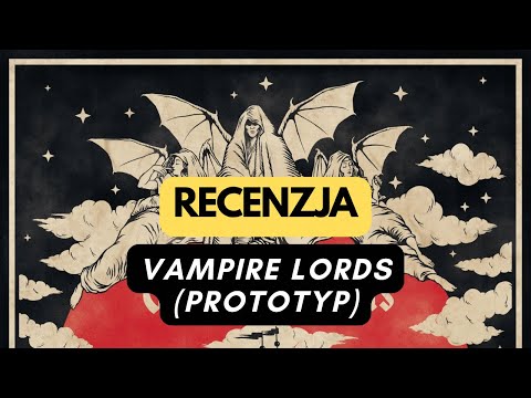 🇵🇱 (1364) Vampire Lords (prototyp) - recenzja (PL)