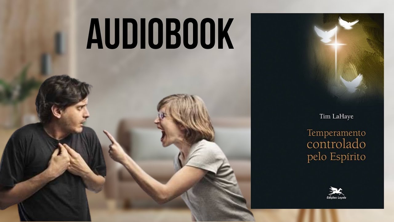 Temperamento Controlado pelo Espírito - Tim Lahaye