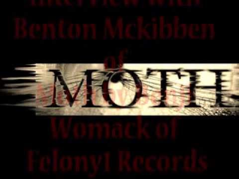 Interview with Benton Mckibben of MOTH BY Benji Womack of Felony1 Records