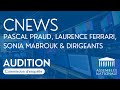 🔴 Audition de Pascal Praud, Laurence Ferrari, Sonia Mabrouk et de dirigeants de CNews