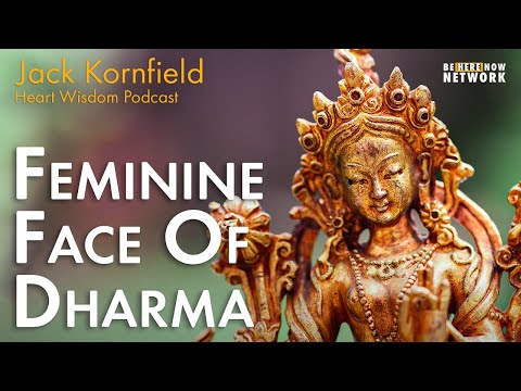 Jack Kornfield on the Feminine Face of Dharma - Heart Wisdom Ep. 179