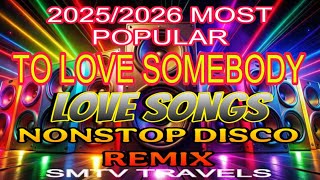 Download lagu ❣️Love Songs💥To Love Somebody | 2025/2026 Most Popular Nonstop Disco Remix mp3