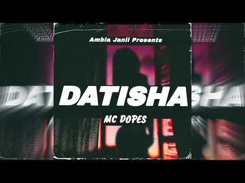 DATISHA _- MC DOPES ( OFFICIAL MUSIC AUDIO)