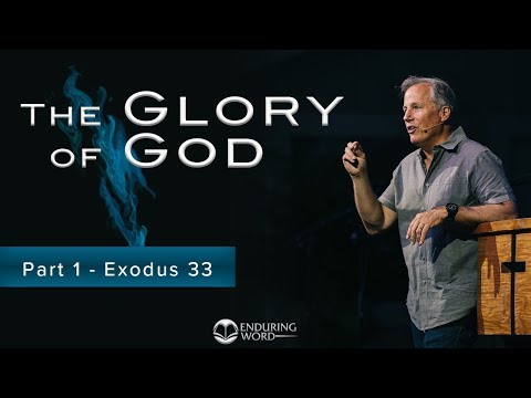 The Glory Of God - Part 1 (Exodus 33)