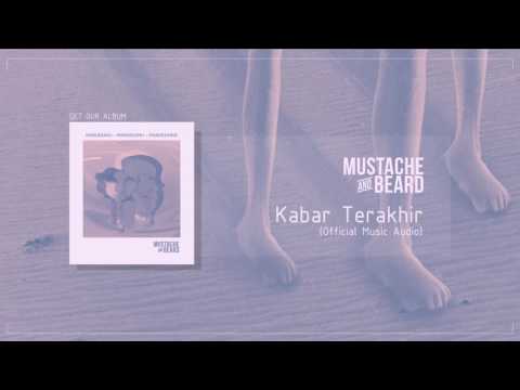 MUSTACHE AND BEARD - Kabar Terakhir (Official Audio)