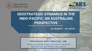 Geostrategic Dynamics in the Indo-Pacific: An Australian Perspective