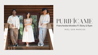 PURIFICAME - FRANCHESKA MORALES Ft RICKY &amp; RYAN - MIEL SAN MARCOS - VIDEO OFICIAL