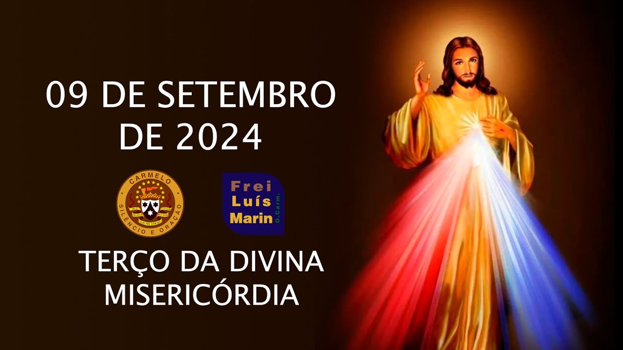 TERÇO DA DIVINA MISERICÓRDIA -  FREI LUÍS MARIN  - 09 SETEMBRO DE 2024